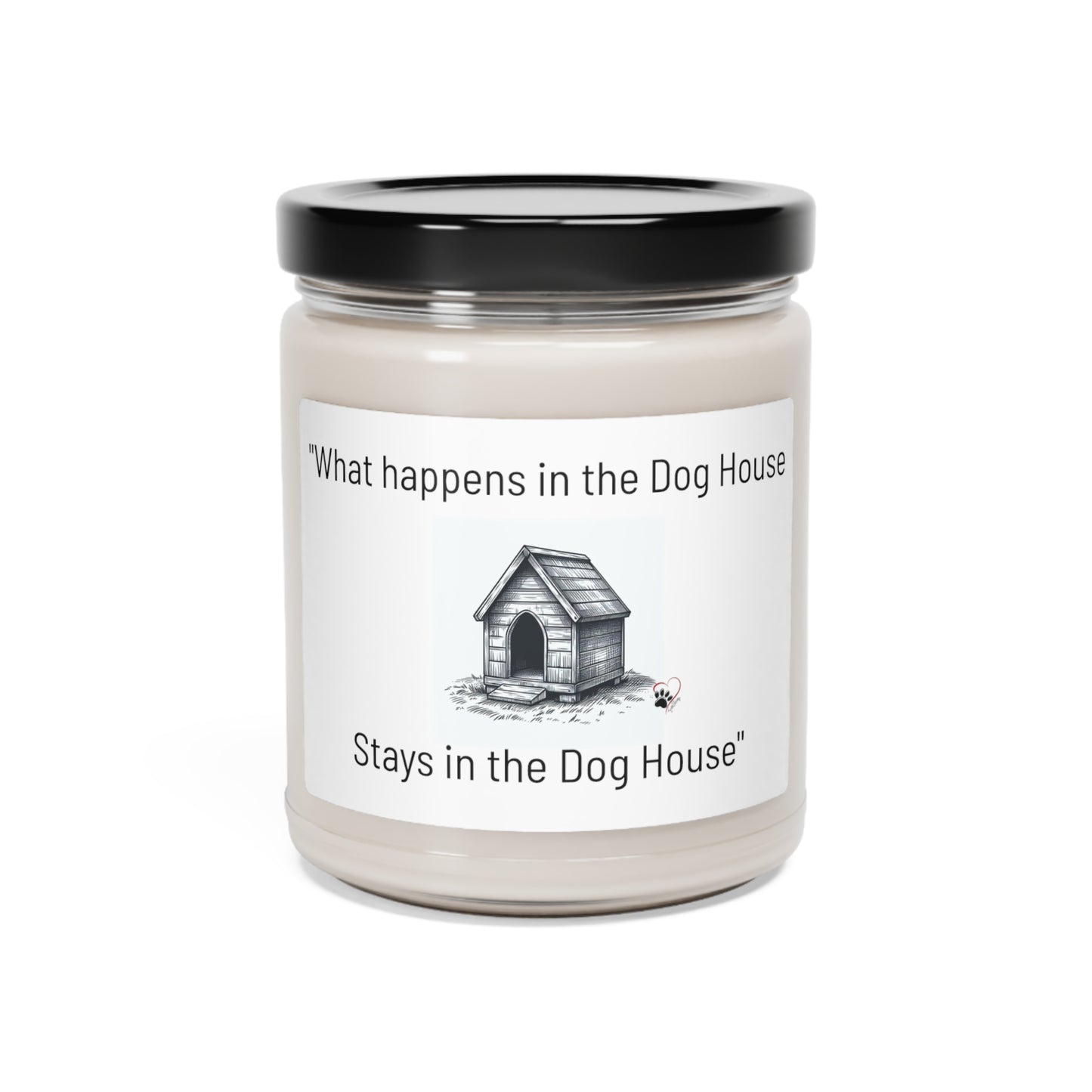 "What happens in the Dog House stays in the Dog House" Apple Harvest Scented Soy Candle, 9oz